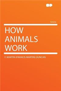 How Animals Work