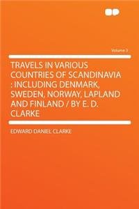 Travels in Various Countries of Scandinavia