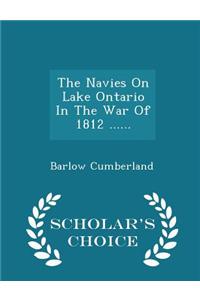 Navies on Lake Ontario in the War of 1812 ...... - Scholar's Choice Edition