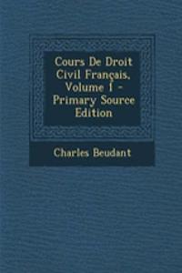 Cours de Droit Civil Francais, Volume 1