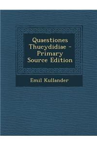 Quaestiones Thucydidiae - Primary Source Edition