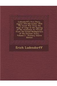 Ludendorff's Own Story, August 1914-November 1918