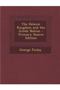 The Helenic Kingdom and the Greek Nation - Primary Source Edition