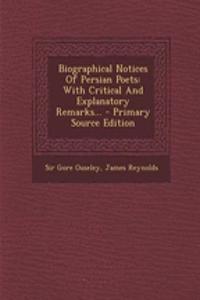 Biographical Notices of Persian Poets