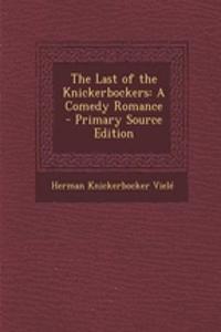 The Last of the Knickerbockers: A Comedy Romance