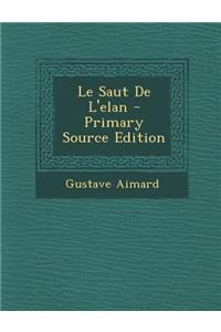 Le Saut de L'Elan - Primary Source Edition