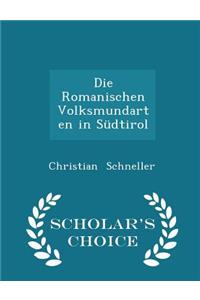 Die Romanischen Volksmundarten in Südtirol - Scholar's Choice Edition