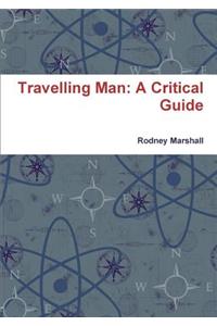 Travelling Man: A Critical Guide