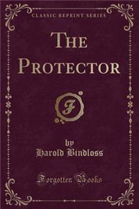 The Protector (Classic Reprint)