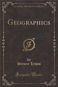 Geographics (Classic Reprint)