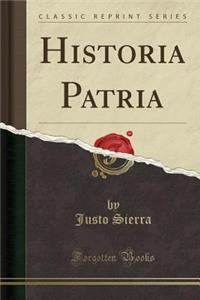 Historia Patria (Classic Reprint)