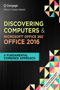 Bundle: Shelly Cashman Series Discovering Computers & Microsoft Office 365 & Office 2016: A Fundamental Combined Approach + Shelly Cashman Series Microsoft Windows 10: Intermediate, Loose-Leaf Version