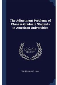 The Adjustment Problems of Chinese Graduate Students in American Universities