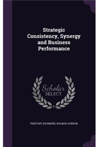 Strategic Consistency, Synergy and Business Performance