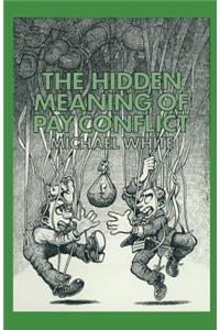 Hidden Meaning of Pay Conflict