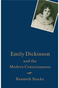 Emily Dickinson and the Modern Consciousness