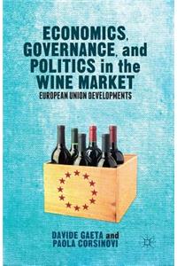 Economics, Governance, and Politics in the Wine Market