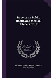 Reports on Public Health and Medical Subjects No. 18