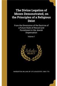 Divine Legation of Moses Demonstrated, on the Principles of a Religious Deist