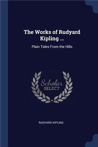 The Works of Rudyard Kipling ...