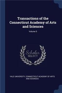 Transactions of the Connecticut Academy of Arts and Sciences; Volume 5