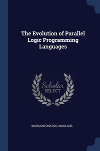 The Evolution of Parallel Logic Programming Languages