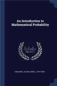 An Introduction to Mathematical Probability
