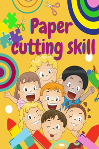 Paper cutting skill