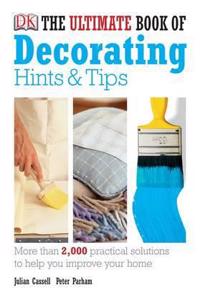 The Ultimate Book of Decorating Hints & Tips