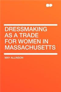 Dressmaking as a Trade for Women in Massachusetts