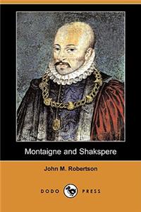 Montaigne and Shakspere (Dodo Press)