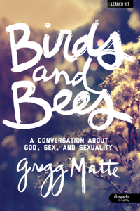 Birds and Bees: A Conversation about God, Sex, and Sexuality - Leader Kit