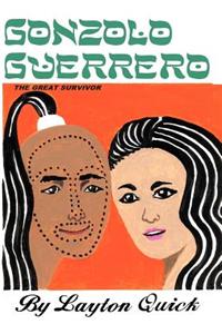 Gonzolo Guerrero the Great Survivor