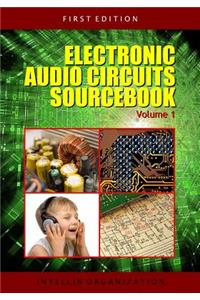 Electronic Audio Circuits Sourcebook Volume 1