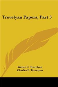 Trevelyan Papers, Part 3