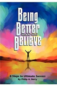 Being Better Than You Believe