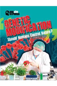 Genetic Modification: Should Humans Control Nature?