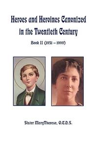 Heroes and Heroines Canonized in the Twentieth Centurybook II (1951 - 1999)