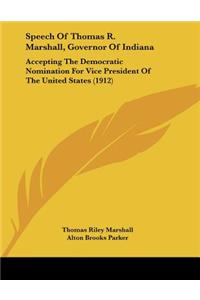 Speech Of Thomas R. Marshall, Governor Of Indiana