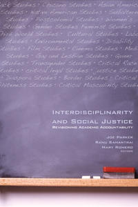 Interdisciplinarity and Social Justice: Revisioning Academic Accountability