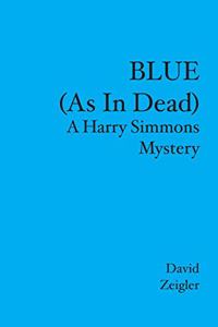 BLUE (As In Dead)