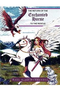 The Return of the Enchanted Horse to the Rescue