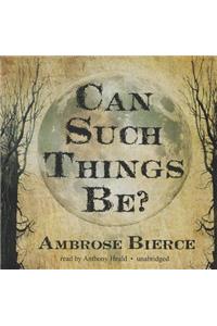 Can Such Things Be? Lib/E