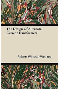 Design of Alternate-Current Transformers