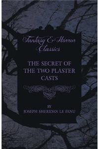 Secret of the Two Plaster Casts