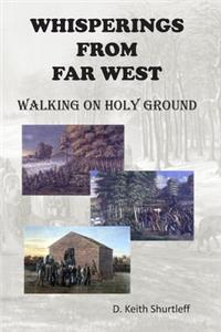 Whisperings From FAR WEST