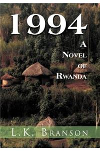 1994 a Novel of Rwanda