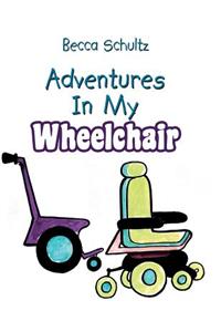 Adventures In My Wheelchair