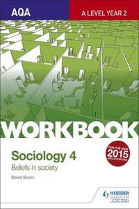 Aqa Sociology for a Level Workbook 4