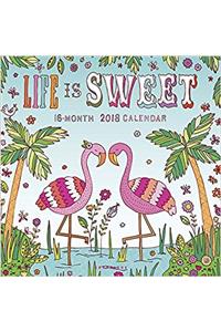 Life Is Sweet 2018 Calendar